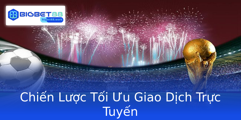 Chiến Lược Tối Ưu Giao Dịch Trực Tuyến Chiến Lược Tối Ưu Giao Dịch Trực Tuyến
