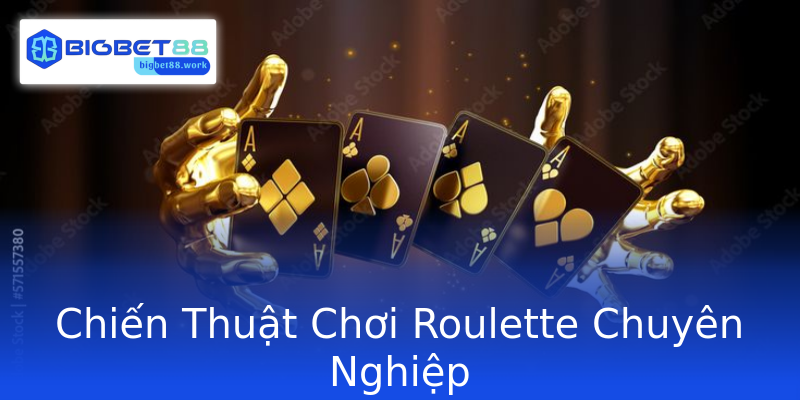 Chiến Thuật Chơi Roulette Chuyên Nghiệp Chiến Thuật Chơi Roulette Chuyên Nghiệp