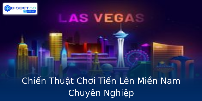 Chiến Thuật Chơi Tiến Lên Miền Nam Chuyên Nghiệp Chiến Thuật Chơi Tiến Lên Miền Nam Chuyên Nghiệp