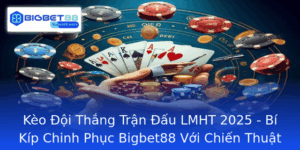 Keo Oi Thang Tran Au Lmht 2025 Bi Kip Chinh Phuc Bigbet88 Voi Chien Thuat Chinh Xac