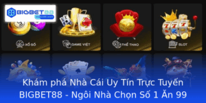 Kham Pha Nha Cai Uy Tin Truc Tuyen Bigbet88 Ngoi Nha Chon So 1 An 99 Thinh Hanh Nam 2025