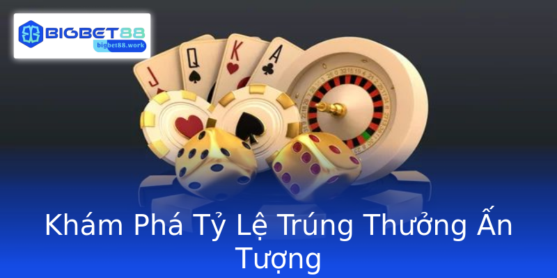Khám Phá Tỷ Lệ Trúng Thưởng Ấn Tượng Khám Phá Tỷ Lệ Trúng Thưởng Ấn Tượng