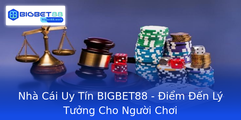 Nhà Cái Uy Tín BIGBET88 - Điểm Đến Lý Tưởng Cho Người Chơi Nhà Cái Uy Tín BIGBET88 - Điểm Đến Lý Tưởng Cho Người Chơi