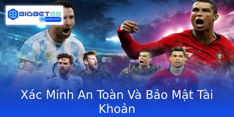 Xác Minh An Toàn Và Bảo Mật Tài Khoản Xác Minh An Toàn Và Bảo Mật Tài Khoản