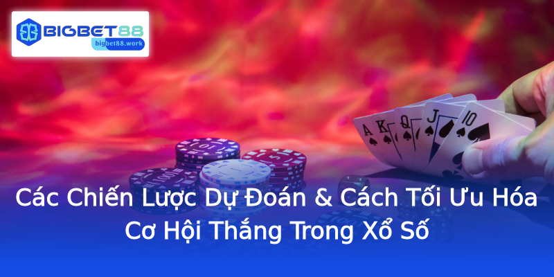 Các Chiến Lược Dự Đoán & Cách Tối Ưu Hóa Cơ Hội Thắng Trong Xổ Số Các Chiến Lược Dự Đoán & Cách Tối Ưu Hóa Cơ Hội Thắng Trong Xổ Số