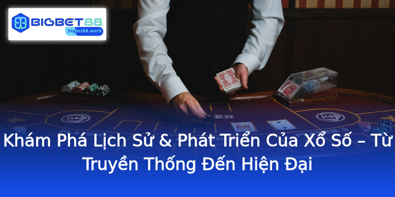 Khám Phá Lịch Sử & Phát Triển Của Xổ Số – Từ Truyền Thống Đến Hiện Đại Khám Phá Lịch Sử & Phát Triển Của Xổ Số – Từ Truyền Thống Đến Hiện Đại